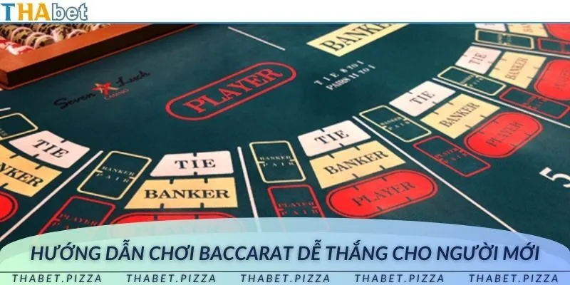 Hướng dẫn chơi baccarat dễ thắng cho người mới