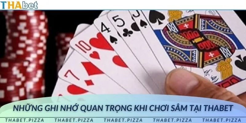 Những ghi nhớ quan trọng khi chơi sâm tại THAbet